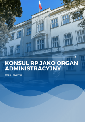 Konsul RP jako organ administracyjny