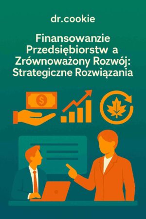 Finansowanie Przedsiębiorstw a Zrównoważony Rozwój