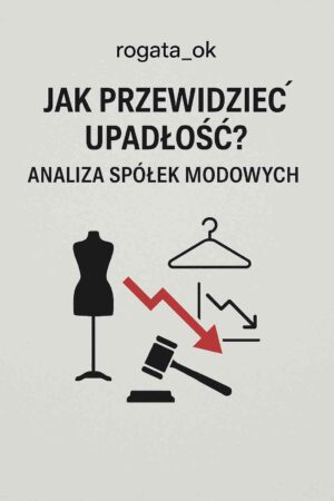 Jak Przewidzieć Upadłość? Analiza Spółek Modowych