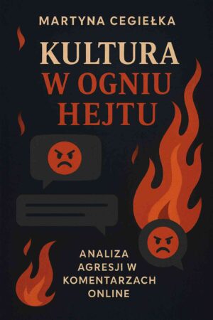 Kultura w Ogniu Hejtu