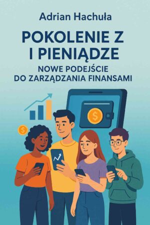 Pokolenie Z i Pieniądze