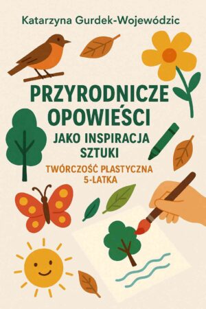Przyrodnicze Opowieści jako Inspiracja Sztuki