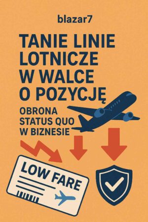 Tanie Linie Lotnicze w Walce o Pozycję