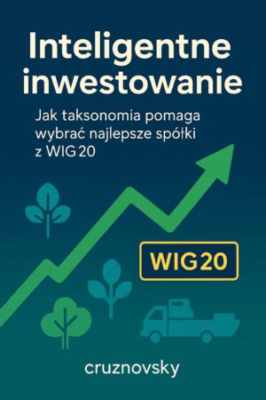 Inteligentne inwestowanie – Jak taksonomia pomaga wybrać najlepsze spółki z WIG20