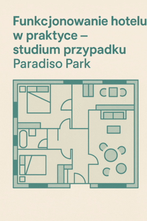 Funkcjonowanie hotelu w praktyce – studium przypadku Paradiso Park