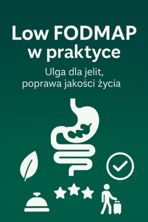 Low FODMAP w praktyce – ulga dla jelit, poprawa jakości życia